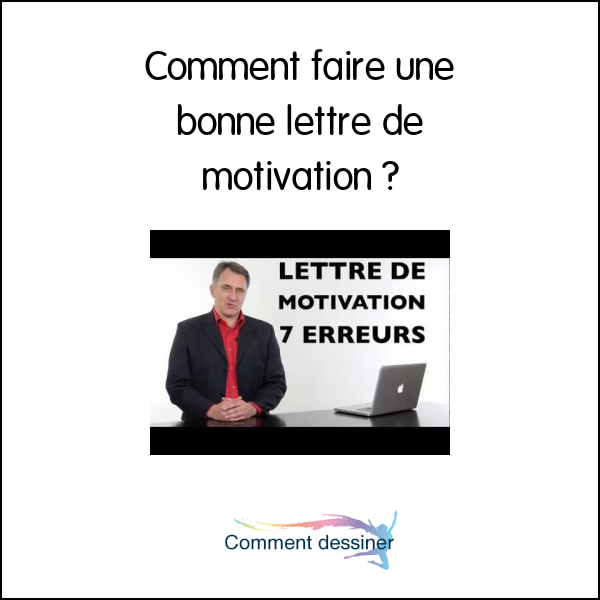 Comment faire une bonne lettre de motivation